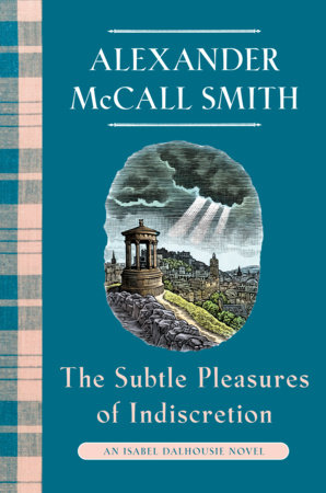 The Subtle Pleasures of Indiscretion by Alexander McCall Smith