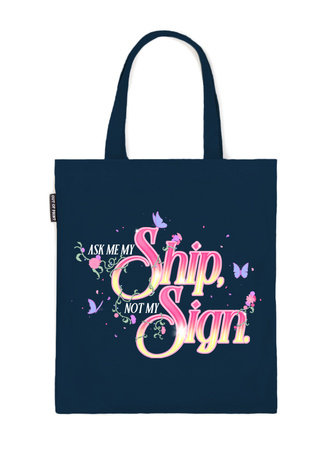 Ask Me My Ship, Not My Sign Tote Bag by Out of Print