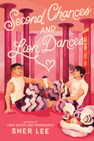 Second Chances and Lion Dances by Sher Lee