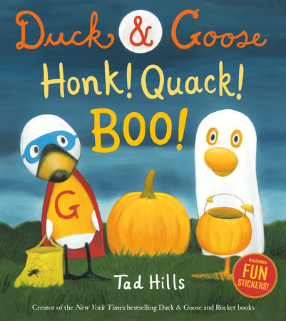 Duck & Goose, Honk! Quack! Boo! by Tad Hills
