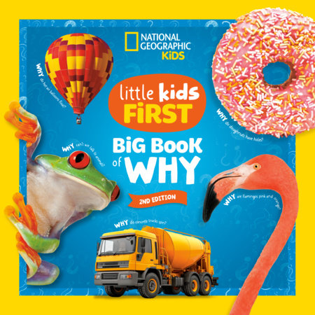 National Geographic Little Kids First Big Book of Why, 2nd Edition by Amy Shields and National Geographic Kids