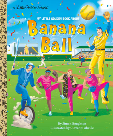 My Little Golden Book About Banana Ball by Simon Boughton