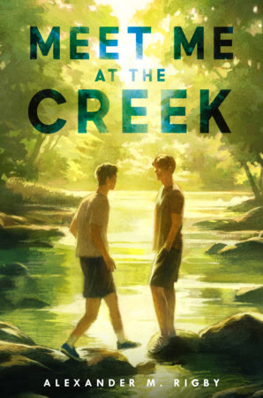 Meet Me at the Creek by Alexander M. Rigby