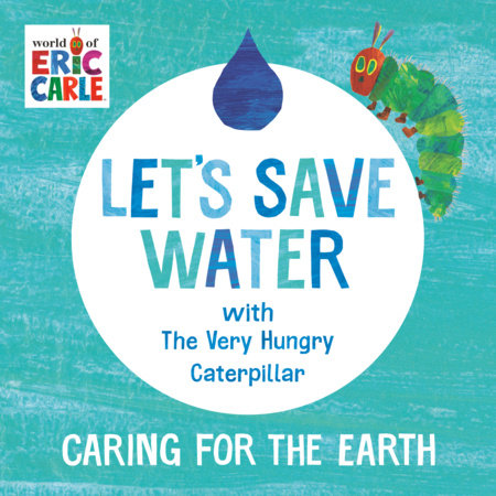 Let's Save Water with The Very Hungry Caterpillar