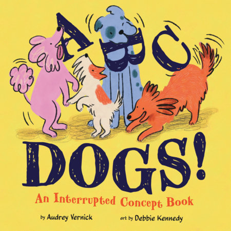 ABC Dogs! by Audrey Vernick