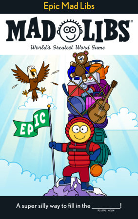 Epic Mad Libs by Jack Monaco and Mad Libs