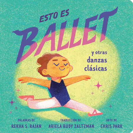 Esto es ballet (This Is Ballet Spanish Edition) by Rekha S. Rajan