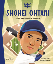 Shohei Ohtani: A Who HQ Illustrated Biography