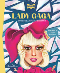 Lady Gaga: A Who HQ Illustrated Biography