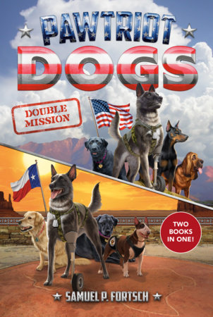 Pawtriot Dogs: Double Mission by Samuel P. Fortsch