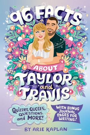 96 Facts About Taylor and Travis by Arie Kaplan