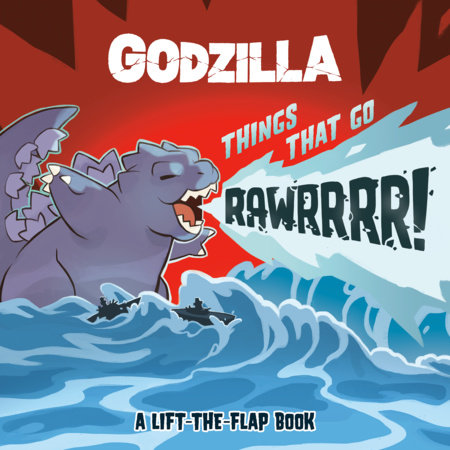 Godzilla: Things That Go RAWRRRR! by S. J. Kaplan