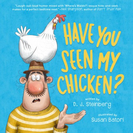 Have You Seen My Chicken? by D. J. Steinberg