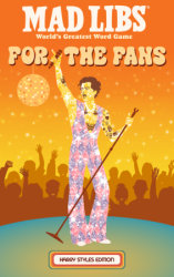 Mad Libs: For the Fans: Harry Styles Edition
