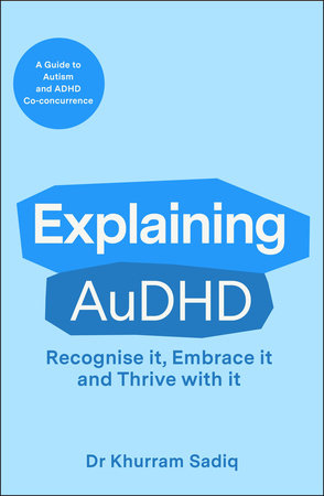 Explaining AuDHD by Khurram Sadiq