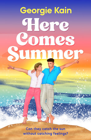 Here Comes Summer by Georgie Kain