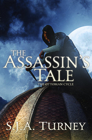 The Assassin's Tale by S.J.A. Turney