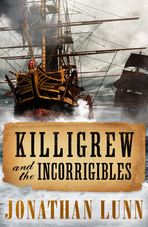 Killigrew and the Incorrigibles by Jonathan Lunn