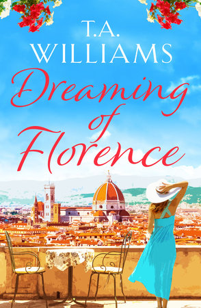 Dreaming of Florence by T.A. Williams