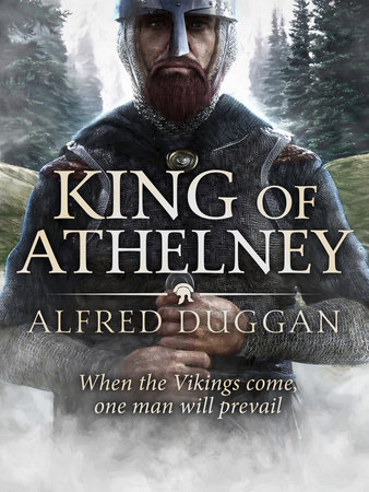 The King of Athelney by Alfred Duggan