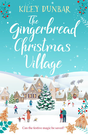 The Gingerbread Christmas Village by Kiley Dunbar