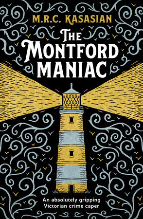 The Montford Maniac by M.R.C. Kasasian