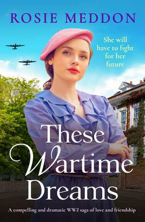These Wartime Dreams by Rosie Meddon