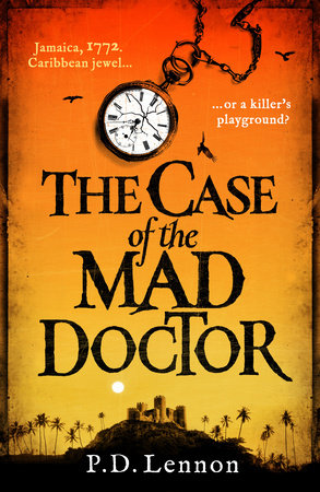 The Case of the Mad Doctor by P.D. Lennon
