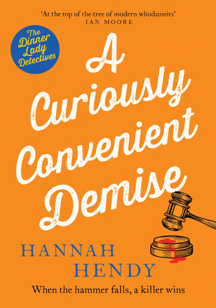 A Curiously Convenient Demise by Hannah Hendy