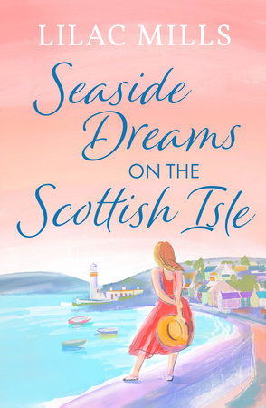 Seaside Dreams on the Scottish Isle by Lilac Mills