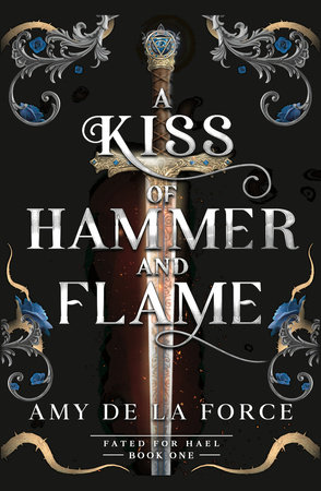 A Kiss of Hammer and Flame by Amy de la Force