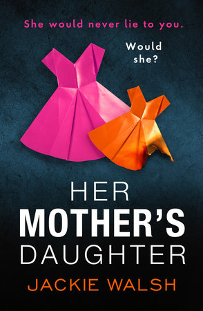 Her Mother's Daughter by Jackie Walsh