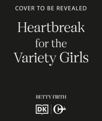 Heartbreak for the Variety Girls