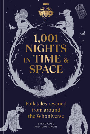 Doctor Who: 1,001 Nights in Time and Space by Steve Cole, Paul Magrs and Official Doctor Who Licensed
