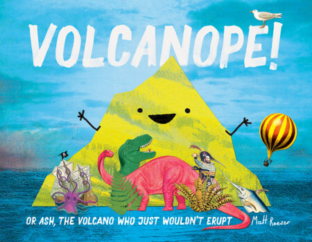 VOLCANOPE! by Matt Roeser