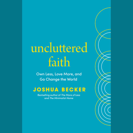 Uncluttered Faith by Joshua Becker