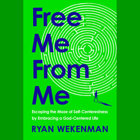 Free Me from Me by Ryan Wekenman
