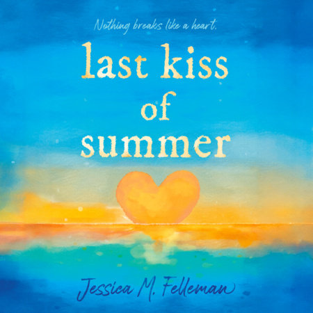 Last Kiss of Summer by Jessica M. Felleman