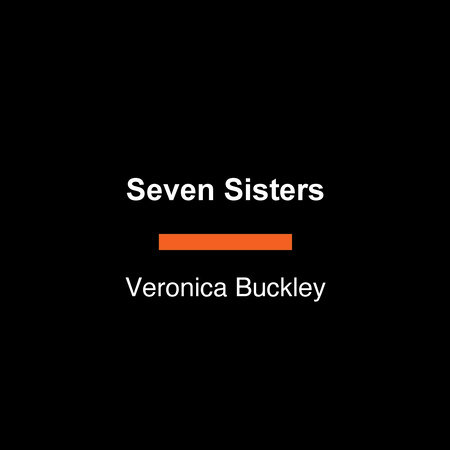 Seven Sisters by Veronica Buckley