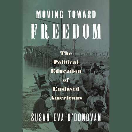 Moving Toward Freedom by Susan Eva O'Donovan