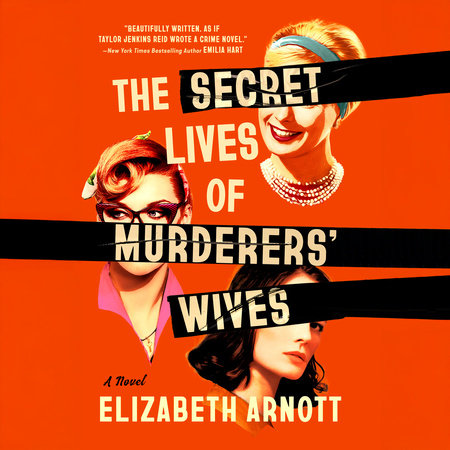 The Secret Lives of Murderers' Wives by Elizabeth Arnott