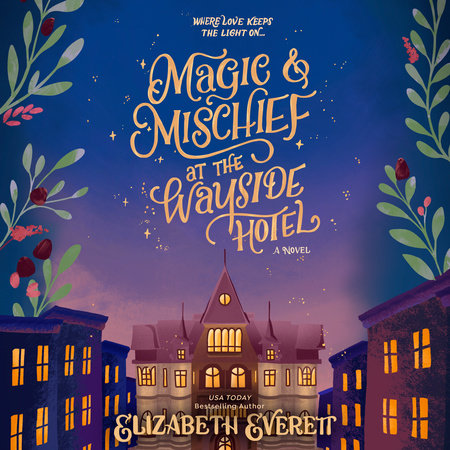 Magic and Mischief at the Wayside Hotel by Elizabeth Everett