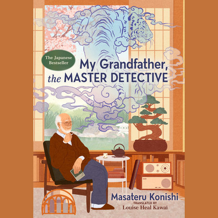 My Grandfather, the Master Detective by Masateru Konishi