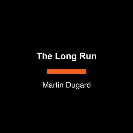 The Long Run by Martin Dugard