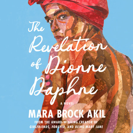 The Revelation of Dionne Daphne by Mara Brock Akil