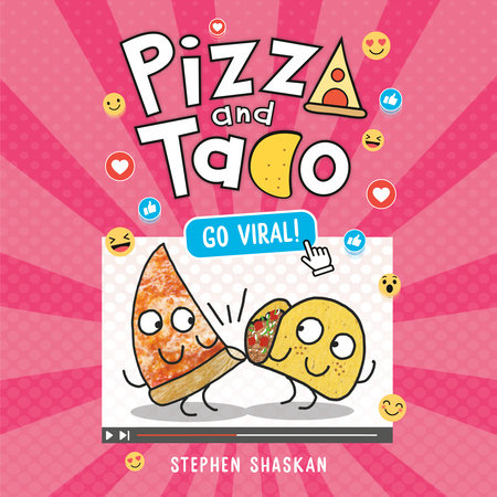 Pizza and Taco: Go Viral! by Stephen Shaskan