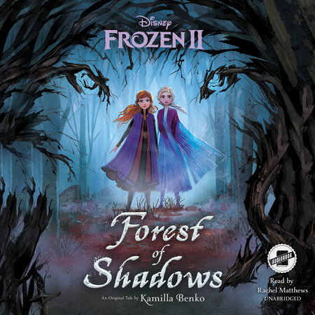 Frozen 2: Forest of Shadows by Kamilla Benko