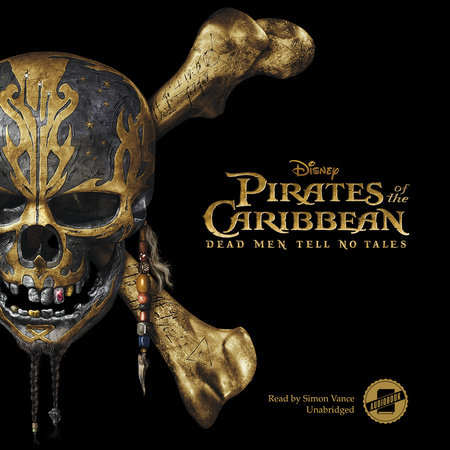 Pirates of the Caribbean: Dead Men Tell No Tales Novelization by Elizabeth Rudnick
