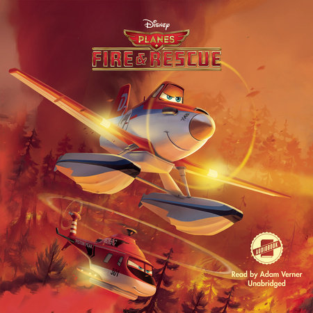 Planes: Fire & Rescue The Junior Novelization  (Disney Planes: Fire & Rescue) by Suzanne Francis