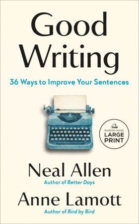 Good Writing by Neal Allen and Anne Lamott